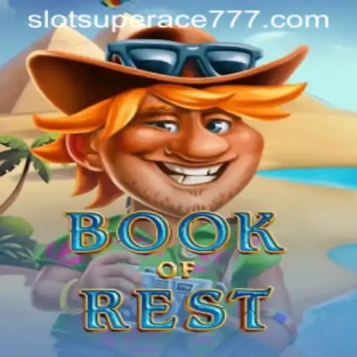 Exploring BookofRest: A Complete Guide to Gameplay and Strategies Featuring SUPERACE777