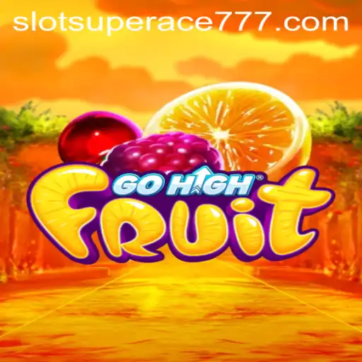 Discover the Thrilling World of GoHighFruit and the Impact of SUPERACE777