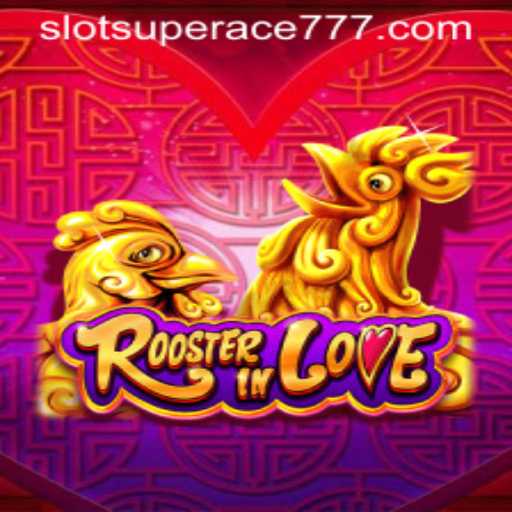 Exploring the Engaging World of RoosterInLove with SUPERACE777